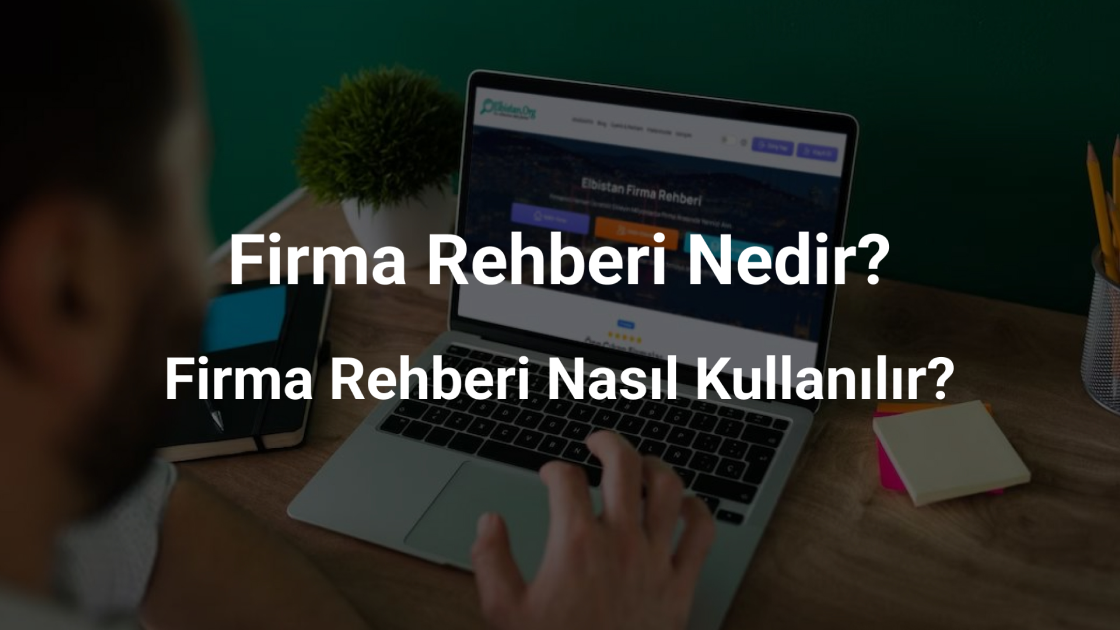 Firma Rehberi Nedir? Nasıl Kullanılır?